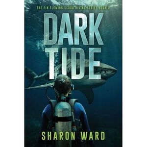 Dark Tide: The Fin Fleming Scuba Diving Mystery Series -- Sharon Ward